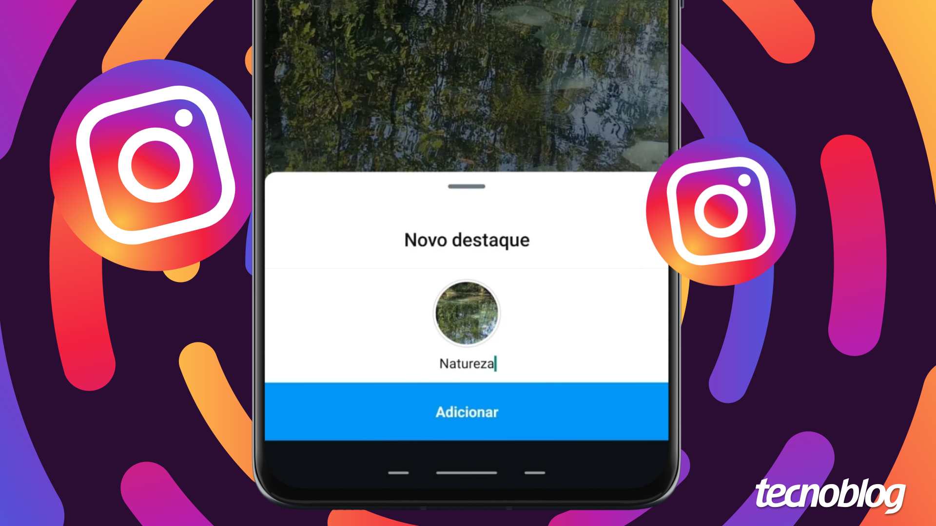 Como criar ou editar destaques com stories no Instagram